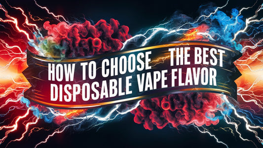 How to Choose the Best Disposable Vape Flavor