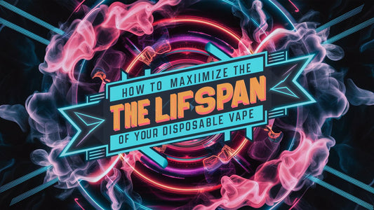 How to Maximize the Lifespan of Your Disposable Vape